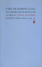 L Art De Ramon Llull I La Teoria Escolastica De La Ciencia PDF