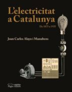 L Electricitat A Catalunya: De 1875 A 1935