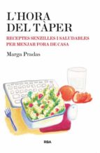 L Hora Del Taper: Receptes Senzilles I Saludables Per Menjar Fora De Casa