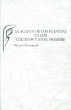 La Accion De Los Planetas En Los Cultivos Y En El Hombre PDF