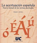 La Acentuacion Española: Nuevo Manual De Las Normas Acentuales
