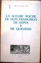 La Alegre Noche De Don Francisco De Goya Y De Quevedo
