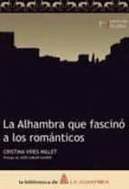 La Alhambra Que Fascino A Los Romanticos