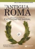 La Antigua Roma: Valores Para El Exito Empresarial