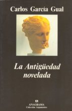 La Antigüedad Novelada: Las Novelas Historicas Sobre El Mundo Gri Ego Y Romano