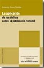 La Aplicacion De Los Delitos Sobre El Patrimonio Cultural PDF