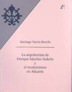 La Arquitectura De Enrique Sánchez Sedeño Y El Modernismo En Alicante