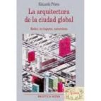 La Arquitectura De La Ciudad Global: Redes, No Lugares, Naturalez A
