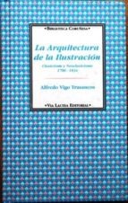 La Arquitectura De La Ilustración. Clasicismo Y Neoclasicismo. 1700-1834