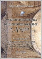 La Arquitectura Romanica De Los Maestros Lombardos En Aragon