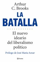 La Batalla: El Nuevo Ideario Del Liberalismo Politico PDF