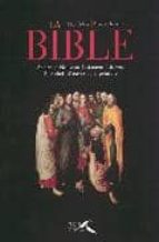 La Bible: Ancien Et Nouveau Testament A Travers 200 Chefs-d Oeuvr E De La Peinture
