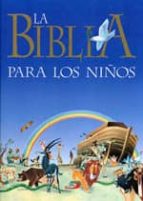 La Biblia Para Los Niños Narraciones Biblicas Para Los Niños