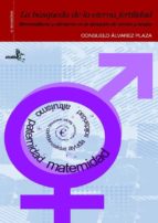 La Busqueda De La Eterna Fertilidad: Mercantilismo Y Altruismo En La Donacion De Semen Y Ovulos PDF