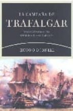 La Campaña De Trafalgar: Tres Naciones En Pugna Por El Dominio De L Mar