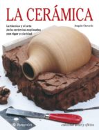 La Ceramica: La Tecnica Y El Arte De La Ceramica Explicados Con R Igor Y Claridad