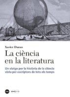 La Ciencia En La Literatura: Un Viatge Per La Historia De La Ciencia Vista Per Escriptors De Tots Els Temps