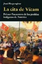 La Cita De Vicam: Primer Encuentro De Los Pueblos Indigenas De Am Erica PDF