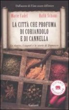 La Citta Che Profuma Di Coriandolo E Cannella PDF