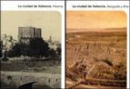 La Ciudad De Valencia. Historia, Geografia Y Arte PDF