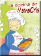 La Cocina De Mamacris: Recetas Faciles Para Gente Independiente