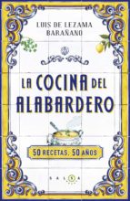 La Cocina Del Alabardero: 50 Recetas, 50 Años
