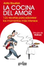 La Cocina Del Amor: 126 Recetas Para Saborear Los Momentos Mas In Tensos