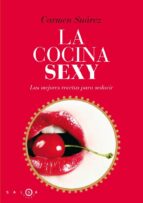 La Cocina Sexy: Las Mejores Recetas Para Seducir PDF