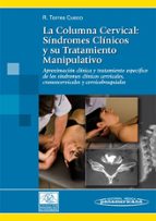 La Columna Cervical: Sindromes Clinicos Y Su Tratamiento Ma Nipulativo