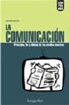 La Comunicacion: Principio, Fin Y Dilema De Los Medios Masivos PDF