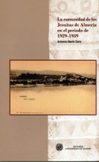 La Comunidad De Los Jesuitas De Almeria En El Periodo De 1929-193 9