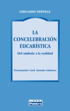La Concelebracion Eucaristica: Del Simbolo A La Realidad