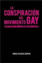 La Conspiracion Del Movimiento Gay: Apoteosis De La Guerra De Sex Os