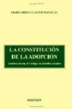 La Constitucion De La Adopcion: Analisis Desde El Codigo De Famil Ia Catalan
