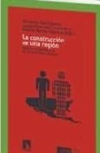 La Construccion De Una Region : Mexico Y La Geopolitica Del Plan Puebla - Panama PDF