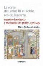 La Corte De Carlos Iii El Noble, Rey De Navarra PDF