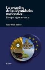 La Creacion De Las Identidades Nacionales. Europa: Siglos Xviii- Xx