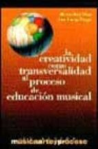 La Creatividad Como Transversalidad Al Proceso De Educacion Music Al