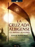 La Cruzada Albigense Y El Imperio Aragones