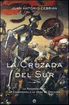 La Cruzada Del Sur. La Reconquista: De Covadonga A La Toma De Gra Nada