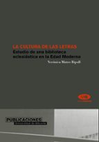 La Cultura De Las Letras: Estudio De Una Biblioteca Eclesiastica En La Edad Moderna