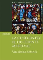 La Cultura En El Occidente Medieval: Una Sintesis Historica