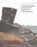La Desintegracion Estilistica De La Arquitectura Contemporanea