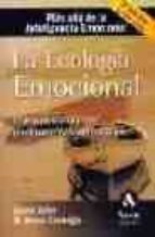 La Ecologia Emocional: El Arte De Transformar Positivamente Las E Mociones PDF