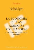 La Economia De Las Agencias Reguladoras Con Especial Referencia A España