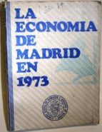 La Economía De Madrid En 1973. Memoria Comercial E Industrial