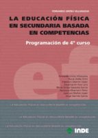La Educacion Fisica En Secundaria Basada En Competencias: Program Acion De 4º Curso PDF