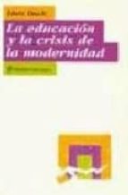 La Educacion Y La Crisis De La Modernidad PDF