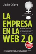 La Empresa En La Web 2.0: El Impacto De Las Redes Sociales Y Las Nuevas Formas De Comunicacion En La Estrategia Empresarial
