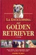 La Enciclopedia Del Golden Retriever